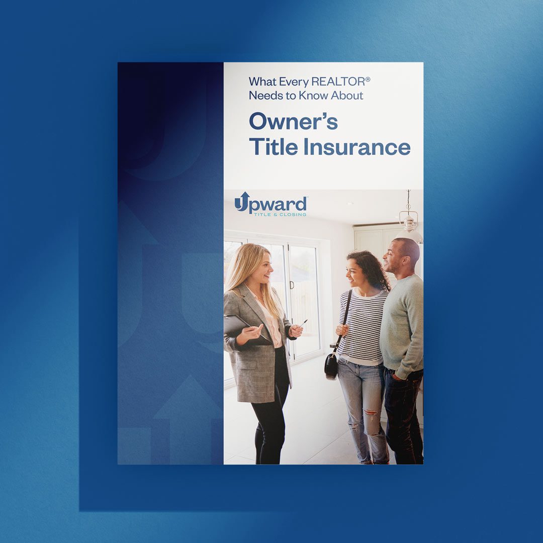 Upward Title & Closing brochure explaining the value of title insurance for an agent's clients.