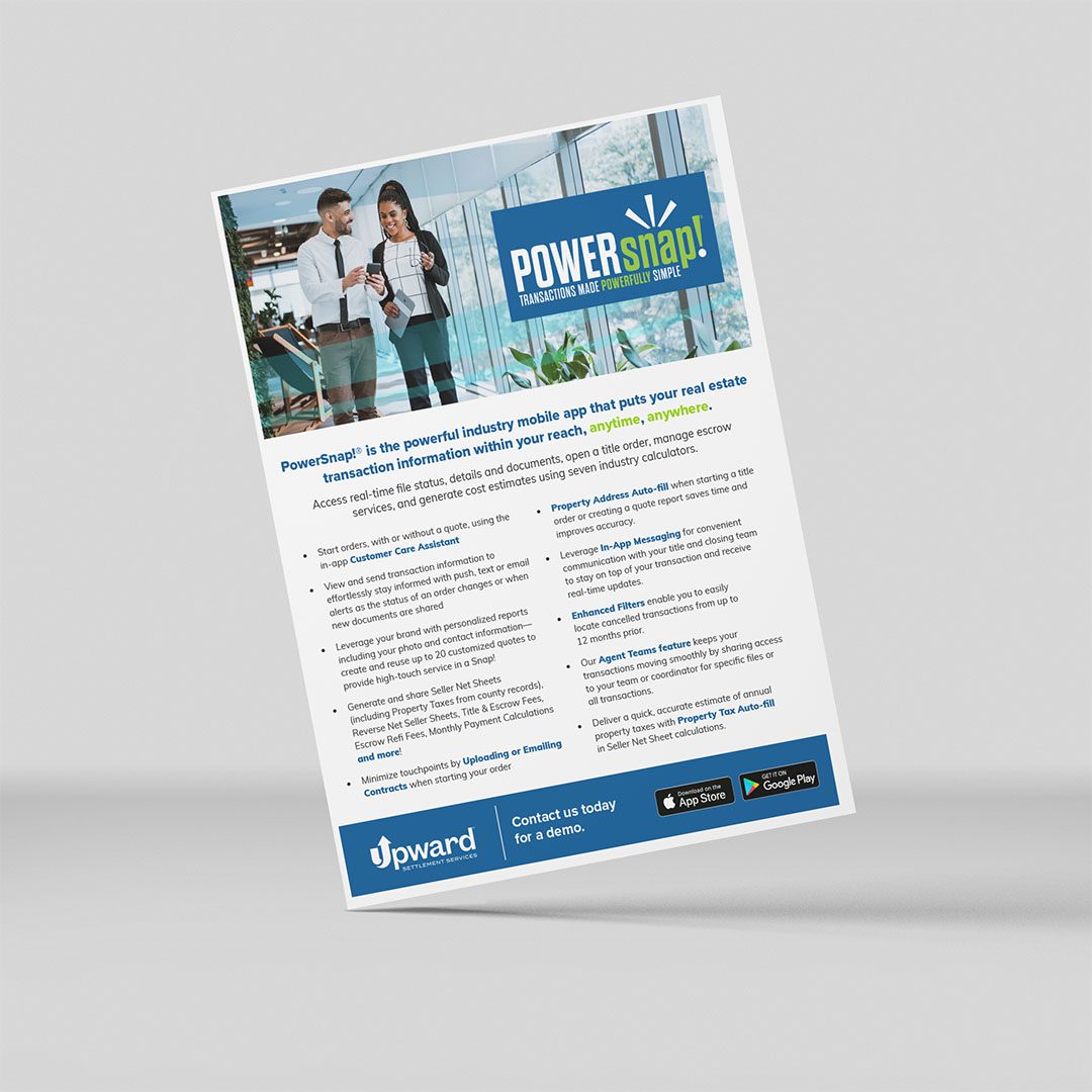 Upward Settlement Services flyer that provides an overview of features and benefits of PowerSnap!, our mobile app that helps agents stay on top of their title orders.