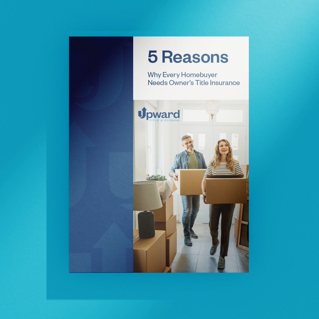 Upward Title & Closing brochure that explains how title insurance protects the owner's financial investment.