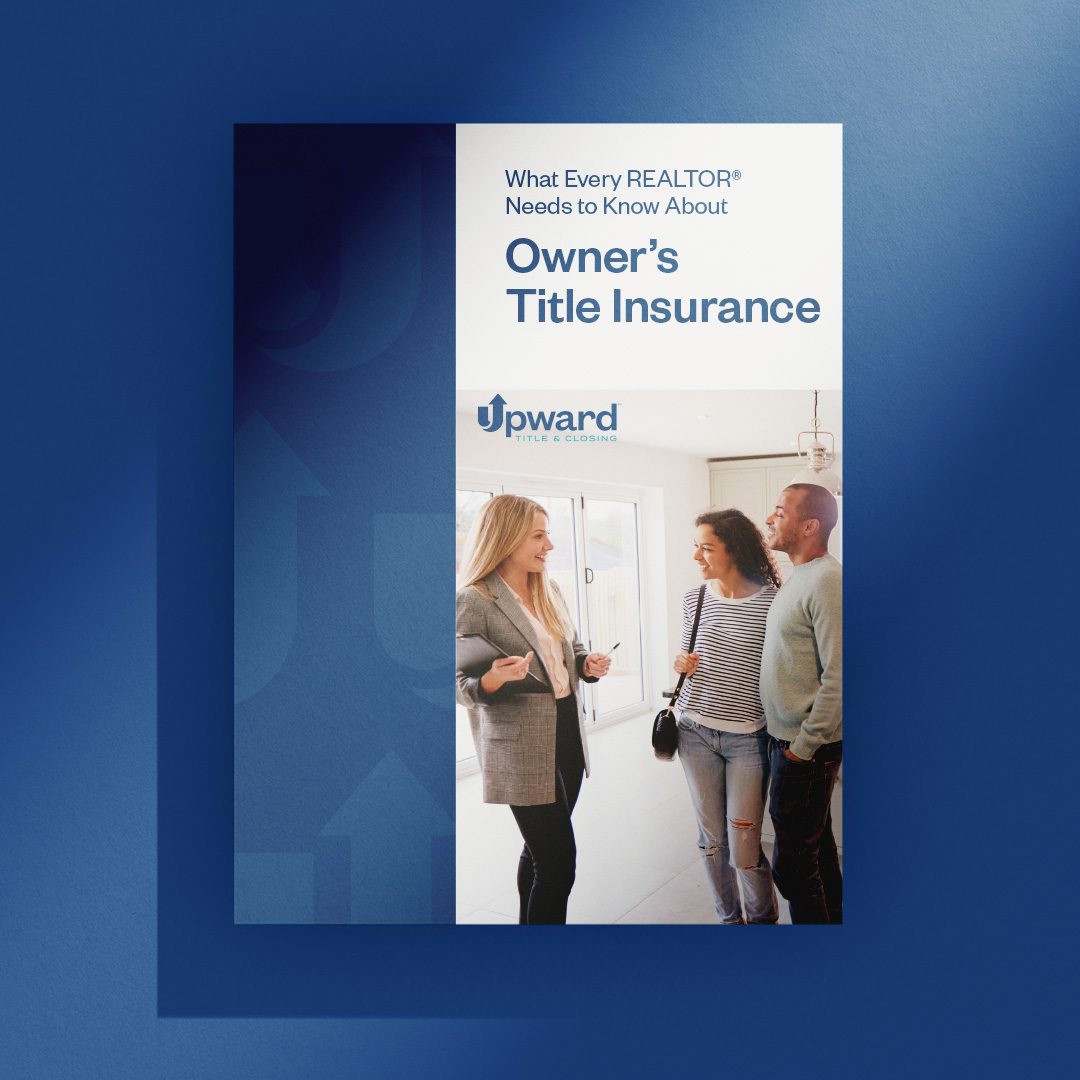 Upward Title & Closing brochure explaining the value of title insurance for an agent's clients.