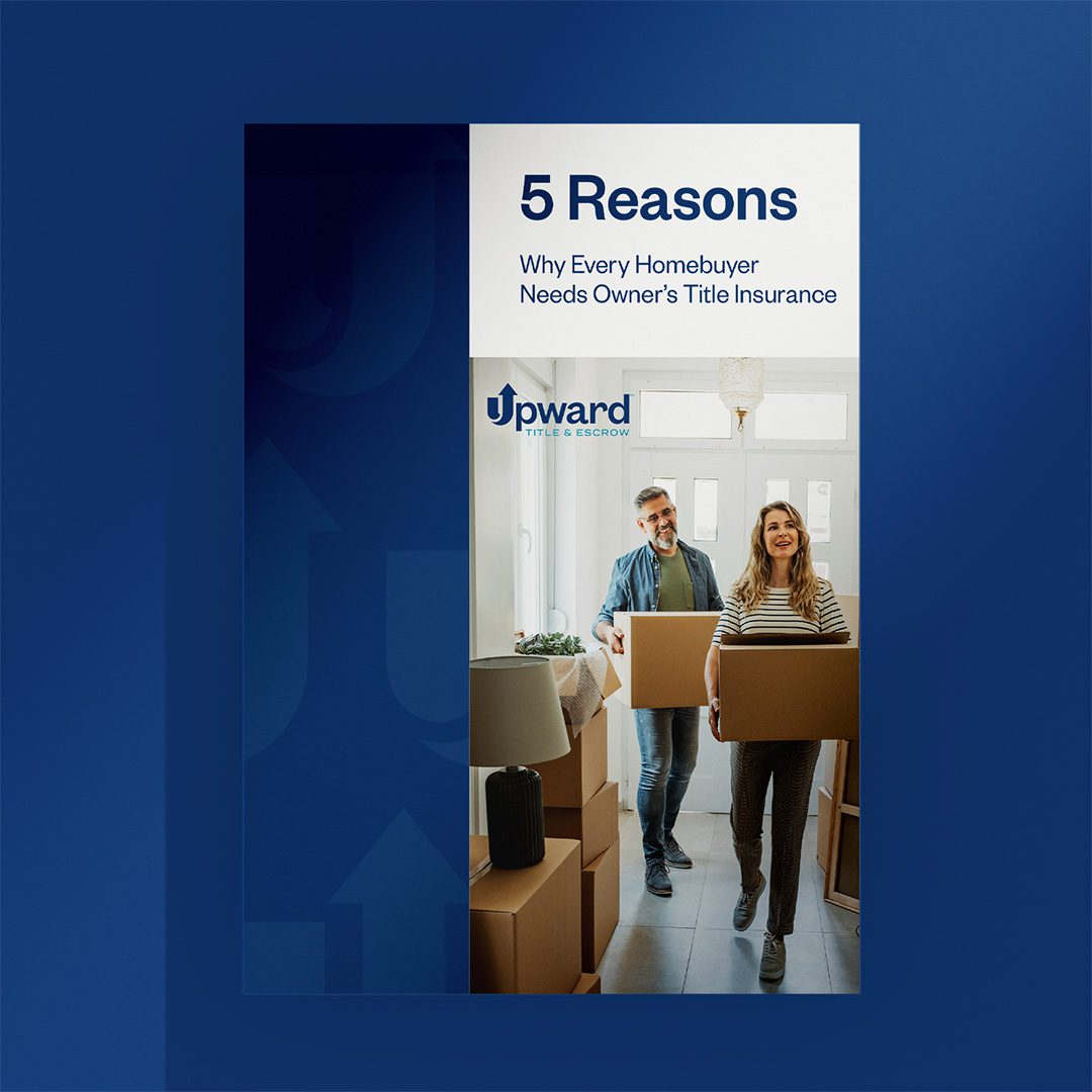 Upward Title & Escrow brochure that explains how title insurance protects the owner's financial investment.