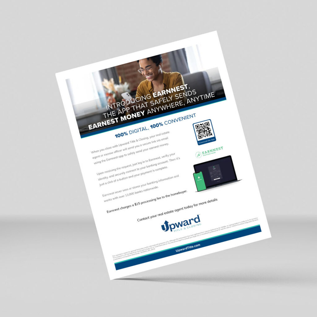 Upward Title & Closing flyer that provides an overview of features and benefits of Earnnest, a mobile app that allows for fully digital transfer of funds in real estate transactions.